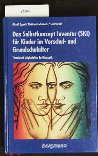 Das Selbstkonzept Inventar (SKI) für Kinder im Vorschul- und Grundschulalter: Theorie und Möglichkeiten der Diagnostik