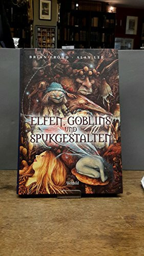 Von Elfen, Goblins, Spukgestalten - Ein Handbuch der anderen Welt, nach alten Quellen erschlossen