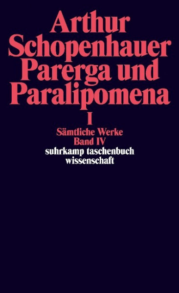 Parerga und Paralipomena I. Kleine philosophische Schriften