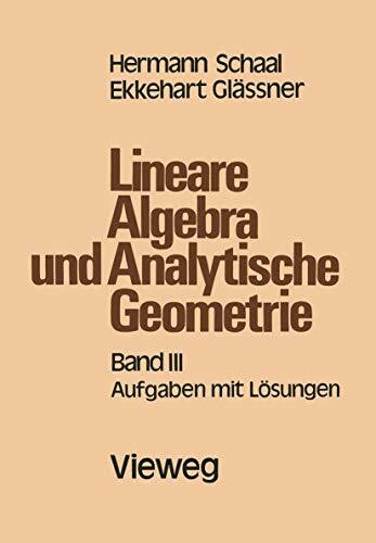 Lineare Algebra und Analytische Geometrie: Band III Aufgaben mit Lösungen (German Edition)