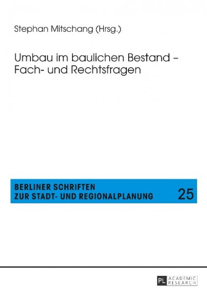 Umbau im baulichen Bestand - Fach- und Rechtsfragen