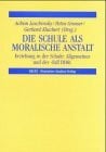 Die Schule als moralische Anstalt