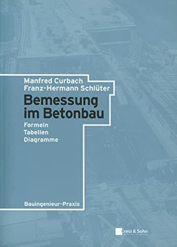 Bemessung im Betonbau: Formeln, Tabellen, Diagramme