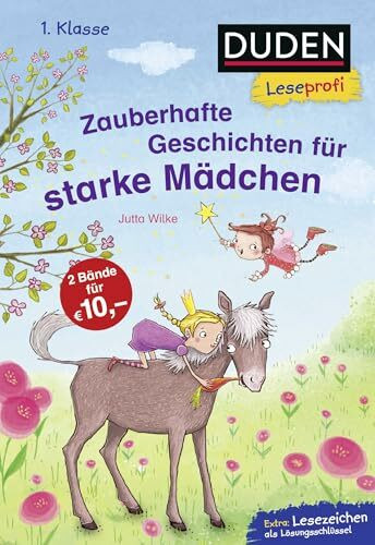 Duden Leseprofi – Zauberhafte Geschichten für starke Mädchen, 1. Klasse: Kinderbuch für Erstleser ab 6 Jahren (Lesen lernen 1. Klasse, Band 33)