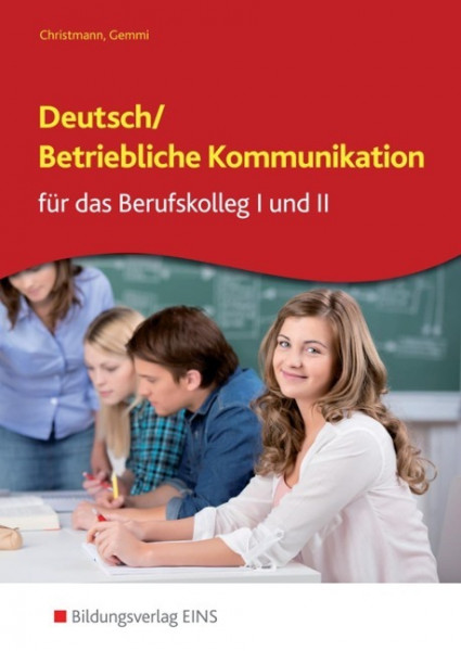Deutsch / Betriebliche Kommunikation. Berufskolleg I und II