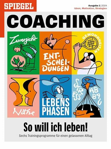 So will ich leben!: SPIEGEL COACHING