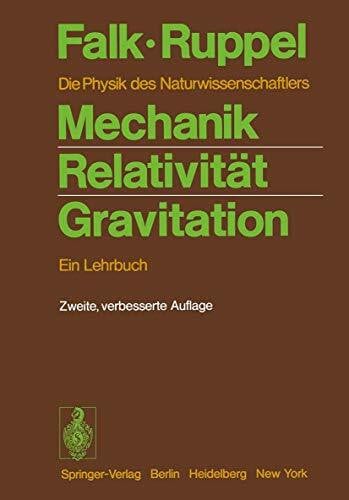 Mechanik, Relativität, Gravitation: Ein Lehrbuch. Die Physik des Naturwissenschaftlers