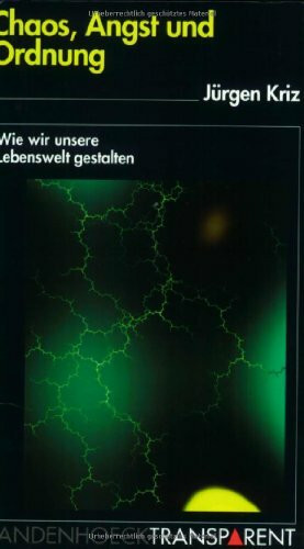 Chaos, Angst und Ordnung: Wie wir unsere Lebenswelt gestalten (Transparent, Band 42)