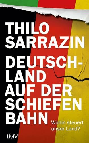 Deutschland auf der schiefen Bahn: Wohin steuert unser Land?