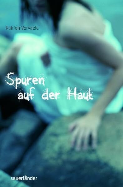 Spuren auf der Haut (Sauerländer Jugendbuch)