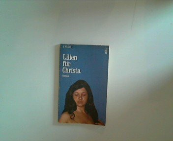 Lilien für Christa: Roman