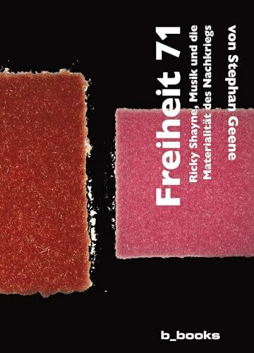 Freiheit 71: Ricky Shayne, Musik und die Materialität des Nachkriegs