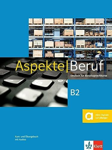 Aspekte Beruf B2: Deutsch für Berufssprachkurse. Kurs- und Übungsbuch mit Audios