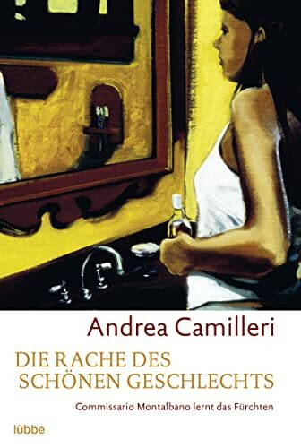 Die Rache des schönen Geschlechts: Commissario Montalbano lernt das Fürchten. Montalbano-Erzählband 3