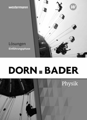 Dorn / Bader Physik SII - Ausgabe 2023 für Nordrhein-Westfalen: Einführungsphase Lösungen