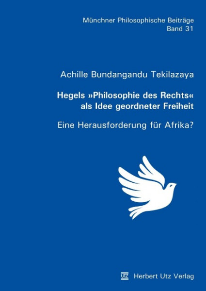 Hegels »Philosophie des Rechts« als Idee geordneter Freiheit