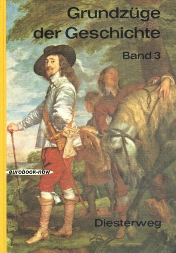 Grundzüge der Geschichte. Sekundarstufe I / Grundzüge der Geschichte. Sekundarstufe I: (Gymnasium) / Vom Westfälischen Frieden bis zum Jahre 1890 Grundzüge der Geschichte. Sekundarstufe I / Grundzüge der Geschichte. Sekundarstufe I: (Gymnasium) / Vom Westfälischen Frieden bis zum Jahre 1890