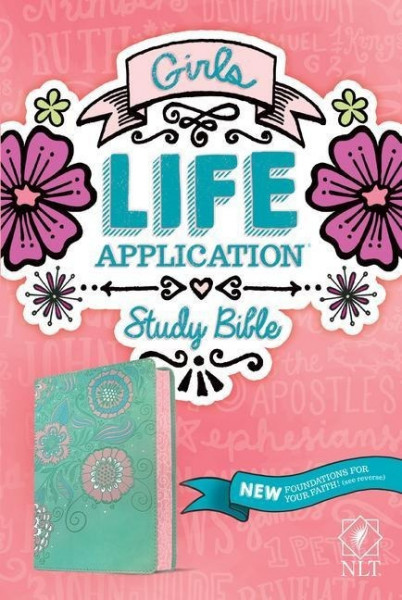 NLT Girls Life Application Study Bible (Leatherlike, Teal/Pink Flowers)