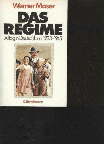 Das Regime. Alltag in Deutschland 1933 - 1945