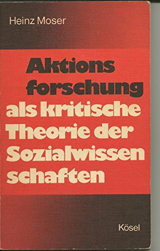 Aktionsforschung als kritische Theorie der Sozialwissenschaften