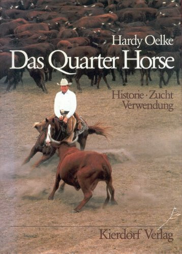Das Quarter Horse: Historie, Zucht, Verwendung