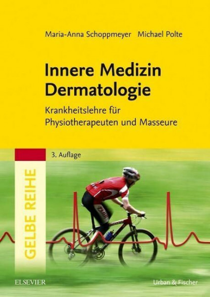 Innere Medizin Dermatologie: Krankheitslehre für Physiotherapeuten und Masseure (Gelbe Reihe)