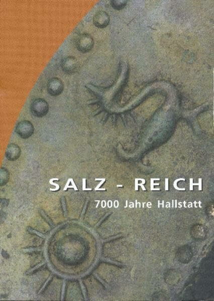 Salz-Reich: 7000 Jahre Hallstatt