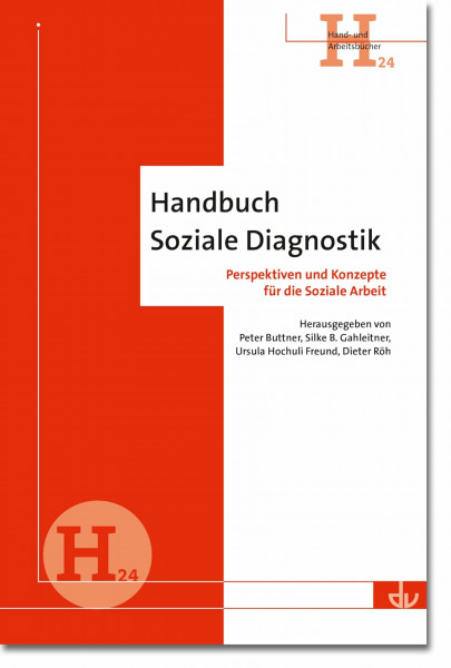 Handbuch Soziale Diagnostik (H24): Perspektiven und Konzepte für die Soziale Arbeit (Archiv für Wissenschaft und Praxis der sozialen Arbeit) (Hand- und Arbeitsbücher)
