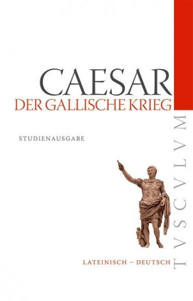 Der Gallische Krieg / Bellum Gallicum