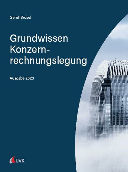 Grundwissen Konzernrechnungslegung: Ausgabe 2023