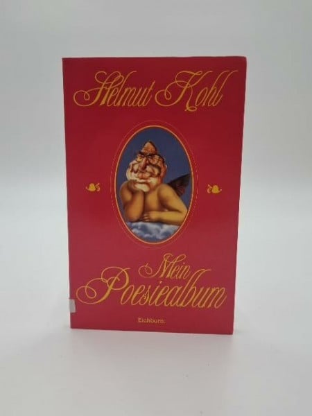 Helmut Kohl - Mein Poesiealbum: In 30 verschiedenen Handschriften faksimiliert