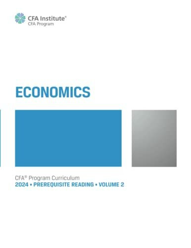 2024 CFA® Program Prerequisite Reading Volume 2: Economics (2024 CFA® Program Prerequisite Readings, Band 2)