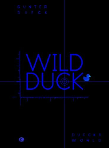 Wild Duck: Empirische Philosophie der Mensch- Computer- Vernetzung