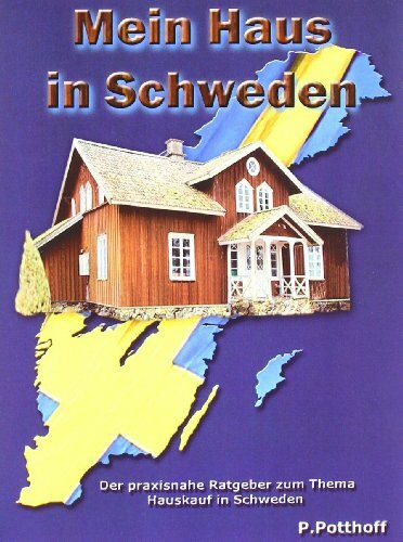 Mein Haus in Schweden: Der praxisnahe Ratgeber zum Thema Hauskauf in Schweden