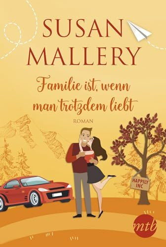 Familie ist, wenn man trotzdem liebt: Roman (Happily-Serie, Band 3)