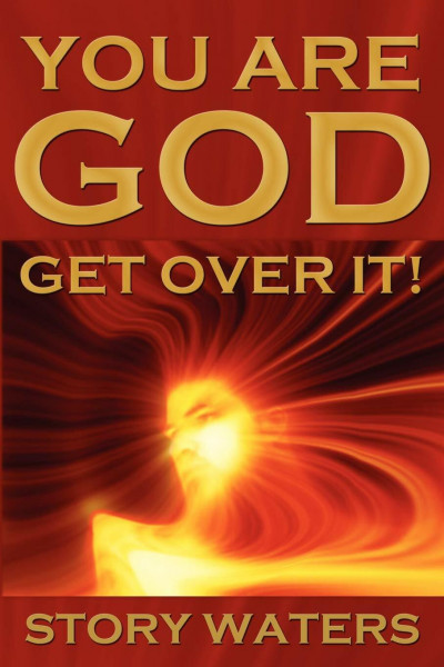 You Are God. Get over It!