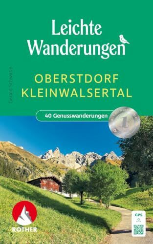 ROTHER Wanderbuch Leichte Wanderungen Oberstdorf Kleinwalsertal: 40 Genusswanderunen. Mit GPS-Tracks