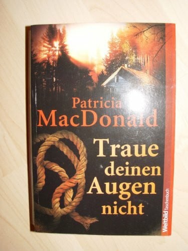 Traue deinen Augen nicht, Kriminalroman, Aus dem Amerikanischen von Christiane Winkler,