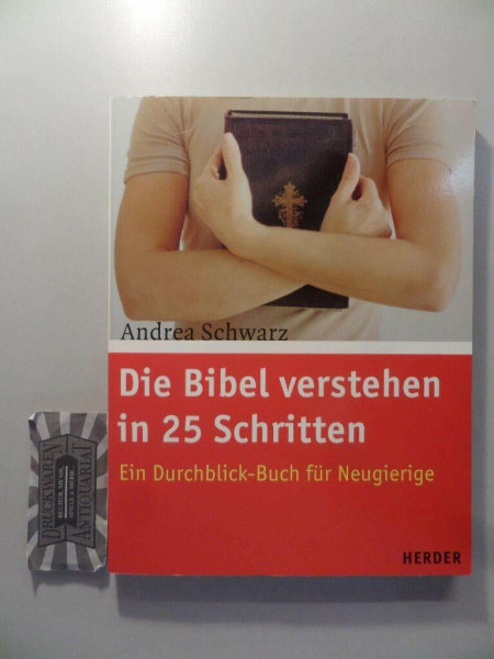 Die Bibel verstehen in 25 Schritten: Ein Durchblick-Buch für Neugierige