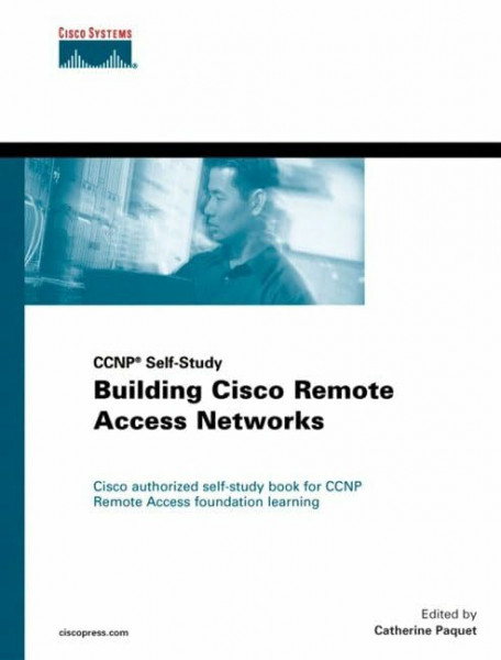 Building Cisco Remote Access Networks (Certification and Training Series)