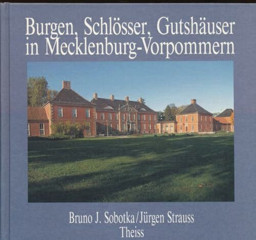 Burgen, Schlösser und Gutshäuser in Mecklenburg-Vorpommern (Burgen, Schlösser und Gutshöfe)