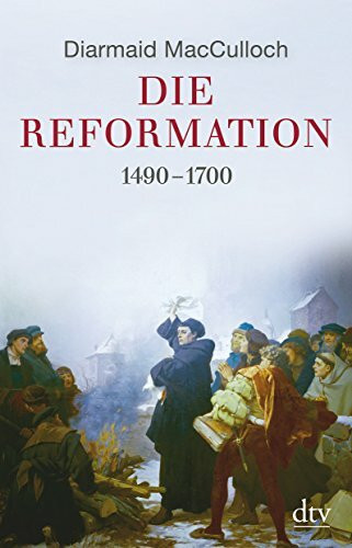 Die Reformation: 1490-1700
