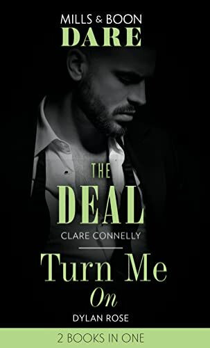 The Deal / Turn Me On: The Deal (The Billionaires Club) / Turn Me On