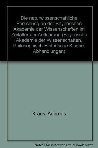 Die naturwissenschaftliche Forschung an der Bayerischen Akademie der Wissenschaften im Zeitalter der Aufklärung