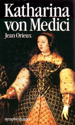 Katharina von Medici oder Die schwarze Königin