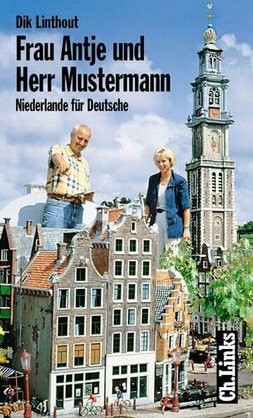 Frau Antje und Herr Mustermann: Niederlande für Deutsche