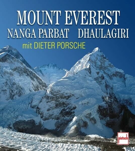 Mount Everest - Nanga Parbat - Dhaulagiri: mit Dieter Porsche