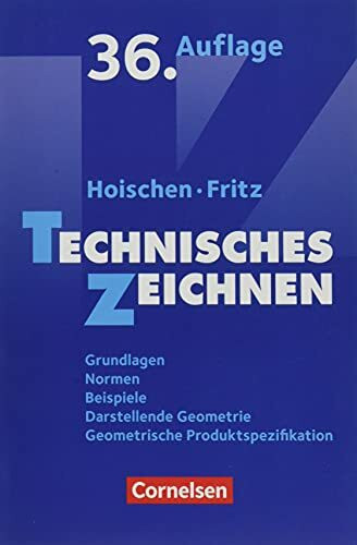 Hoischen - Technisches Zeichnen: Technisches Zeichnen (36., überarbeitete und aktualisierte Auflage) - Grundlagen, Normen, Beispiele, Darstellende ... Geometrische Produktspezifikation - Fachbuch