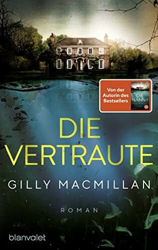 Die Vertraute: Roman - Von der Autorin des SPIEGEL-Bestsellers »Die Nanny« - Der packende Psychothriller für alle Fans der Romane von Freida McFadden