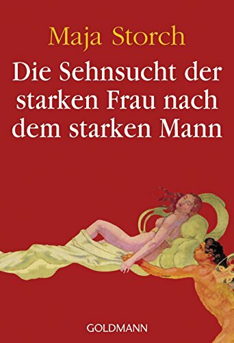 Die Sehnsucht der starken Frau nach dem starken Mann